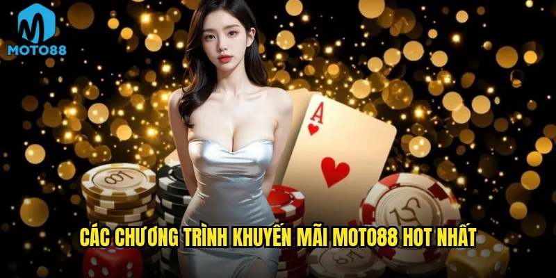 Khuyến mãi tại Moto88 có thực sự hấp dẫn như lời đồn? 1 Các chương trình khuyến mãi Moto88 hot nhất